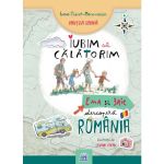 Iubim sa calatorim. Ema si Eric descopera Romania - Ioana Chicet-Macoveiciuc, Lavinia Trifan, editura Didactica Publishing House