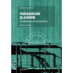 Mari idei ale matematicii. Paradoxuri si axiome - Nelo Maestre Blanco, editura Litera