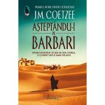 Asteptandu-i pe barbari - J.M. Coetzee, editura Humanitas