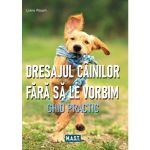 Dresajul cainilor fara sa le vorbim - Liane Rauch, editura Mast