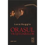 Orasul vrajitoarelor - Luca Buggio, editura Lebada Neagra