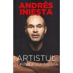 Artistul. In pielea lui Iniesta - Andres Iniesta, editura Preda Publishing