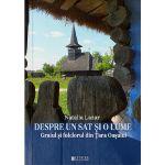 Despre un sat si o lume - Natalia Lazar, editura Cetatea De Scaun