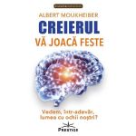 Creierul va joaca feste - Albert Moukheiber, editura Prestige