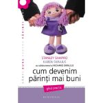 Cum devenim parinti mai buni - Stanley Shapiro, Karen Skinulis, Richard Skinulis, editura Humanitas