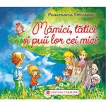 Mamici, tatici si puii lor cei mici - Passionaria Stoicescu, editura Carminis