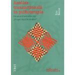 Analiza tranzactionala in psihoterapie - Eric Berne, editura Trei
