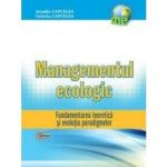 Managementul Ecologic - Fundamentarea Teoretica Si Evolutia Paradigmelor - Arcadie Capcelea, editura Stiinta