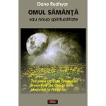 Omul samanta sau noua spiritualitate - Dane Rudhyar, editura Antet Revolution