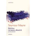 Batrana canapea albastra si alte povestiri - Seymour Mayne, editura Adenium
