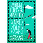 Accidental Further Adventures of the Hundred-Year-Old Man | Jonas Jonasson