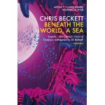 Beneath the World, a Sea | Chris (Author) Beckett