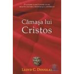 Camasa lui Cristos - Lloyd C. Douglas