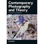 Contemporary Photography and Theory | Sally Miller