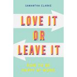 Love It Or Leave It | Samantha Clarke