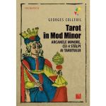 Tarot in Mod Minor. Arcanele minore, cei 4 stalpi ai Tarotului - Georges Colleuil, editura Niculescu