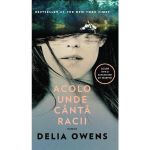 Acolo unde canta racii - Delia Owens, editura Pandora