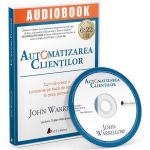 Audiobook. Automatizarea clientilor - John Warrillow, editura Act Si Politon