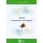 Matlb. Instrument de calcul in inginerie - Marian Nicolae Velea, editura Universitatea Transilvania