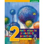 Arte vizuale si abilitati practice - Clasa 2 - Caiet de activitati - Cristina Rizea, Daniela Stoicescu, Ioana Stoicescu, editura Litera