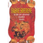 Basme siberiene si de pe drumul marilor invazii, editura Saeculum I.o.