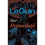 Deposedatii - Ursula K. Le Guin, editura Nemira