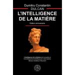 L&#039; Intelligence de la Matiere - Dumitru Constantin-Dulcan, editura Scoala Ardeleana