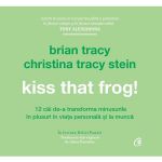 Audiobook Kiss That Frog! - Brian Tracy, Christina Tracy Stein