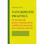 Naturopatie practica - Angelique Preux, editura Philobia