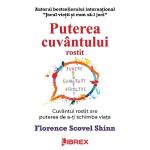 Puterea cuvantului rostit - Florence Scovel Shinn, editura Librex