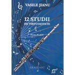 12 studii de virtuozitate pentru flaut - Vasile Jianu, editura Grafoart
