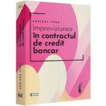 Impreviziunea in contractul de credit bancar - Adriana Pena, editura Universul Juridic