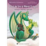 Puiul de Urs si Mama Dragon - Melania Ciomaga, editura Carminis