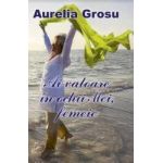 Ai valoare in ochii Mei femeie - Aurelia Grosu