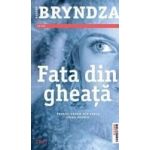 Fata din gheata - Robert Bryndza