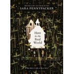 Here in the Real World | Sara Pennypacker