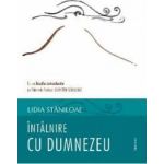 Intalnire cu Dumnezeu - Lidia Staniloae