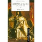 Ludovic al XIV-lea Iarna marelui rege vol. 2 - Max Gallo