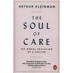 The Soul of Care | Arthur Kleinman