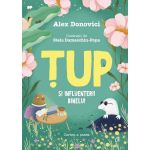 Tup si influenterii binelui - Alex Donovici, editura Curtea Veche