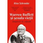 Bulgarele de zapada. Warren Buffett si scoala vietii - Alice Schroeder, editura Curtea Veche