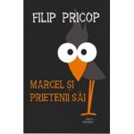 marcel si prietenii sai - filip pricop