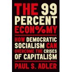 99 Percent Economy | Paul S. Adler