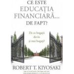 Ce este educatia financiara... de fapt - Robert T. Kiyosaki