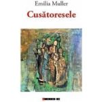 Cusatoarele - Emilia Muller