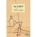 Zilele regelui - Filip Florian