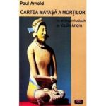 Cartea mayasa a mortilor - Paul Arnold