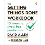 Getting things done workbook | David Allen, Brandon Hall