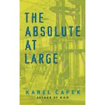 The Absolute at Large | Karel Capek