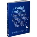 Codul culturii - Daniel Coyle